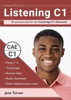 Listening C1 : six tests pratiques pour le Cambridge C1 Advanced : Réponses et audio inclus - Listening C1: Six practice tests for the Cambridge C1 Advanced: Answers and audio included