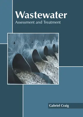 Eaux usées : Évaluation et traitement - Wastewater: Assessment and Treatment