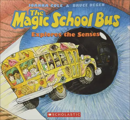 Le bus scolaire magique explore les sens - The Magic School Bus Explores the Senses