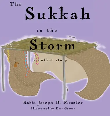 La souccah dans la tempête : Une histoire de Souccot - The Sukkah in the Storm: A Sukkot Story