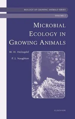 Écologie microbienne des animaux en croissance : Biologie des animaux en croissance Volume 2 - Microbial Ecology of Growing Animals: Biology of Growing Animals Series Volume 2