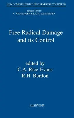 Les dommages causés par les radicaux libres et leur contrôle : Volume 28 - Free Radical Damage and Its Control: Volume 28