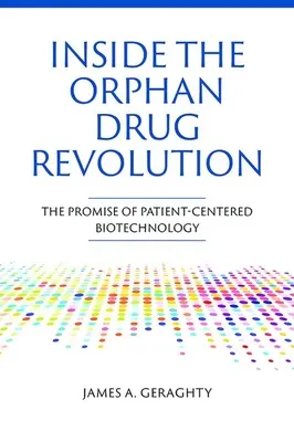 La révolution des médicaments orphelins : La promesse d'une biotechnologie centrée sur le patient - Inside the Orphan Drug Revolution: The Promise of Patient-Centered Biotechnology