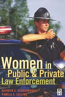 Les femmes dans les forces de l'ordre publiques et privées - Women in Public and Private Law Enforcement