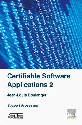 Applications logicielles certifiables 2 : Processus de soutien - Certifiable Software Applications 2: Support Processes