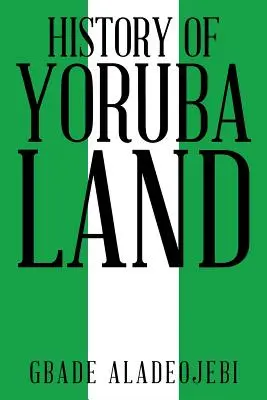 Histoire de la terre Yoruba - History of Yoruba Land