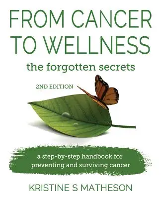 Du cancer au bien-être : les secrets oubliés - From Cancer to Wellness: the forgotten secrets