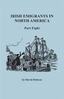 Émigrants irlandais en Amérique du Nord. Huitième partie - Irish Emigrants in North America. Part Eight