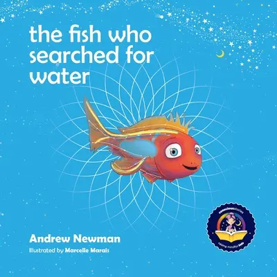 Le poisson qui cherchait de l'eau : Aider les enfants à reconnaître l'amour qui les entoure - The fish who searched for water: Helping children recognize the love that surrounds them