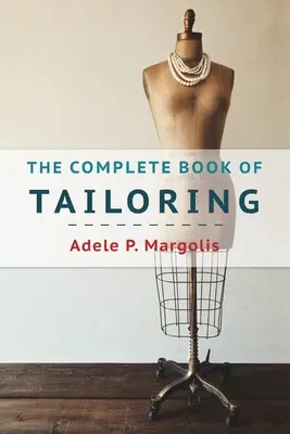 Le livre complet de la couture - The Complete Book of Tailoring