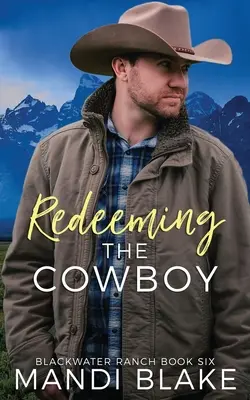 La rédemption du cow-boy : Une romance chrétienne contemporaine - Redeeming the Cowboy: A Contemporary Christian Romance