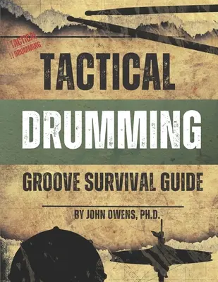 Guide de survie du groove pour la batterie tactique - Tactical Drumming Groove Survival Guide