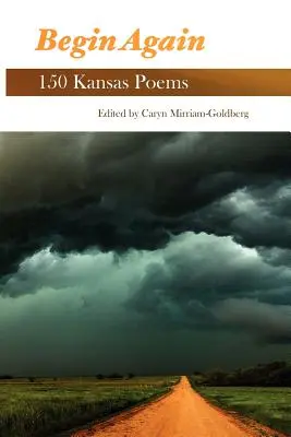 Recommencer : 150 poèmes du Kansas - Begin Again: 150 Kansas Poems