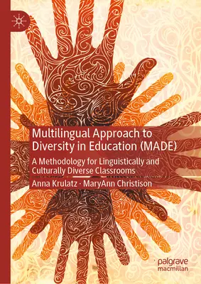 Approche multilingue de la diversité dans l'éducation (Made) : Une méthodologie pour des classes linguistiquement et culturellement diverses - Multilingual Approach to Diversity in Education (Made): A Methodology for Linguistically and Culturally Diverse Classrooms