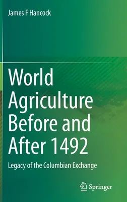 L'agriculture mondiale avant et après 1492 : l'héritage de l'échange colombien - World Agriculture Before and After 1492: Legacy of the Columbian Exchange