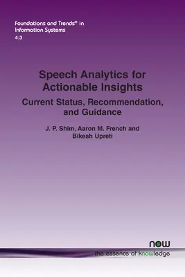 Speech Analytics for Actionable Insights (Analyse de la parole pour des informations exploitables) : Situation actuelle, recommandations et conseils - Speech Analytics for Actionable Insights: Current Status, Recommendations, and Guidance