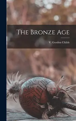 L'âge de bronze - The Bronze Age