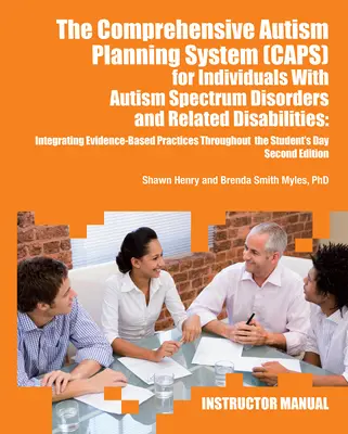 Le système de planification globale de l'autisme (Caps) pour les personnes atteintes du syndrome d'Asperger, d'autisme et de handicaps connexes : Intégration des meilleures pratiques T - The Comprehensive Autism Planning System (Caps) for Individuals with Asperger Syndrome, Autism, and Related Disabilities: Integrating Best Practices T