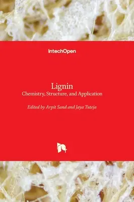 Lignine - Chimie, structure et application - Lignin - Chemistry, Structure, and Application