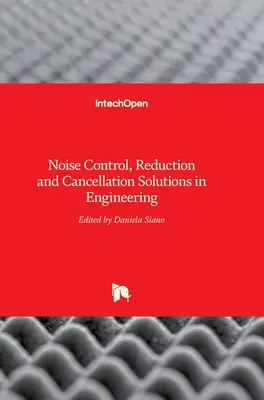 Solutions de contrôle, de réduction et d'annulation du bruit dans l'ingénierie - Noise Control, Reduction and Cancellation Solutions in Engineering