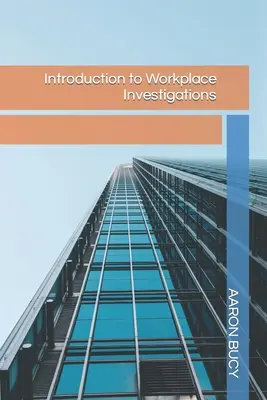 Introduction aux enquêtes sur le lieu de travail - Introduction to Workplace Investigations