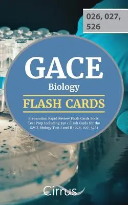GACE Biology Preparation Rapid Review Flash Cards Book : Préparation au test comprenant plus de 350 cartes flash pour les tests de biologie I et II du GACE - GACE Biology Preparation Rapid Review Flash Cards Book: Test Prep Including 350+ Flash Cards for the GACE Biology Test I and II