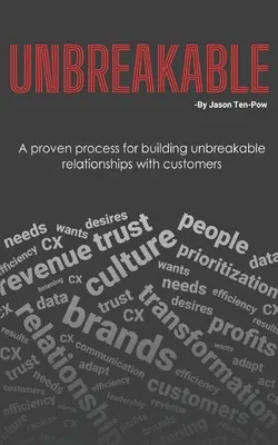 Incassable : Un processus éprouvé pour construire des relations incassables avec les clients - Unbreakable: A proven process for building unbreakable relationships with customers