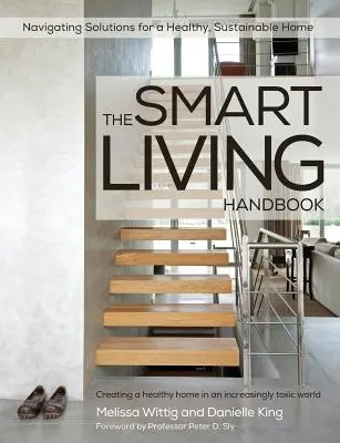 The Smart Living Handbook - Creating a Healthy Home in an Increasingly Toxic World (Manuel de vie intelligente - Créer une maison saine dans un monde de plus en plus toxique) - The Smart Living Handbook - Creating a Healthy Home in an Increasingly Toxic World