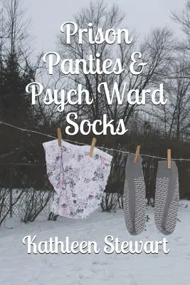 Culottes de prison et chaussettes d'hôpital psychiatrique - Prison Panties & Psych Ward Socks