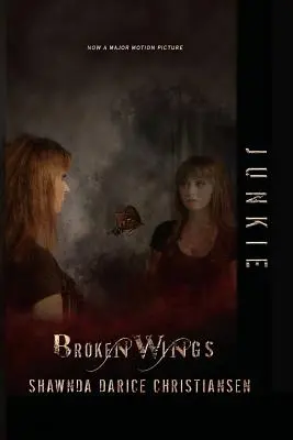 Junkie : Les ailes brisées - Junkie: Broken Wings