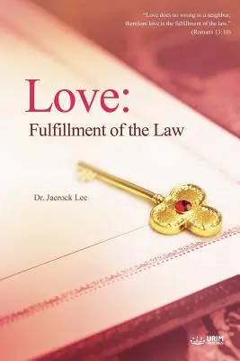 L'amour : L'accomplissement de la loi - Love: Fulfillment of the Law
