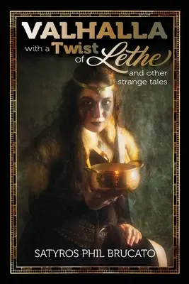 Valhalla with a Twist of Lethe, and Other Strange Tales (Le Valhalla avec une touche de Léthé et d'autres histoires étranges) - Valhalla with a Twist of Lethe, and Other Strange Tales
