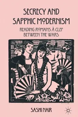 Secrecy and Sapphic Modernism : La lecture de Romans Clef entre les deux guerres - Secrecy and Sapphic Modernism: Reading Romans  Clef Between the Wars