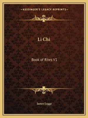 Li Chi : Livre des rites V1 - Li Chi: Book of Rites V1