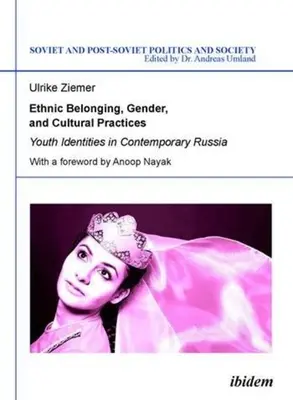 Appartenance ethnique, genre et pratiques culturelles : Identités des jeunes dans la Russie contemporaine - Ethnic Belonging, Gender, and Cultural Practices: Youth Identities in Contemporary Russia