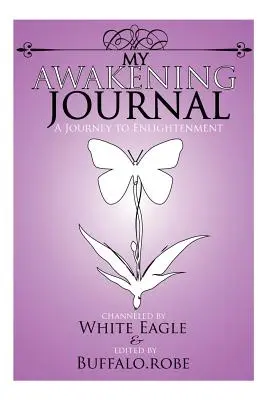 Mon journal d'éveil : Un voyage vers l'illumination - My Awakening Journal: A Journey to Enlightenment