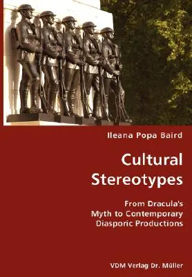 Stéréotypes culturels : du mythe de Dracula aux productions diasporiques contemporaines - Cultural Stereotypes- From Dracula's Myth to Contemporary Diasporic Productions