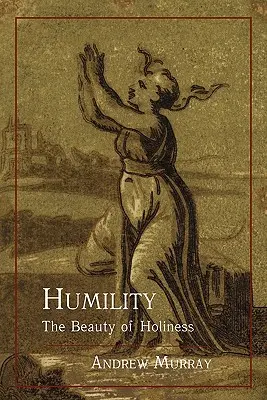 L'humilité : La beauté de la sainteté - Humility: The Beauty of Holiness