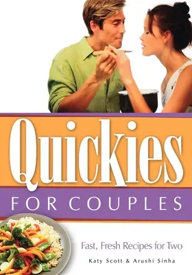 Quickies for Couples : Recettes rapides et fraîches pour deux - Quickies for Couples: Fast, Fresh Recipes for Two