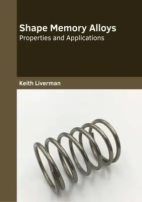 Alliages à mémoire de forme : Propriétés et applications - Shape Memory Alloys: Properties and Applications