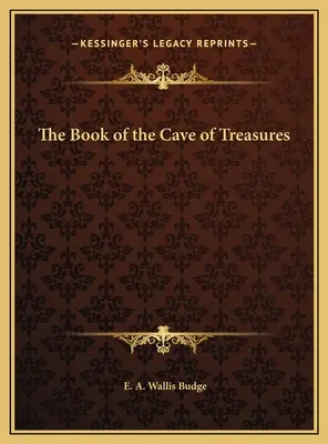 Le livre de la grotte aux trésors - The Book of the Cave of Treasures