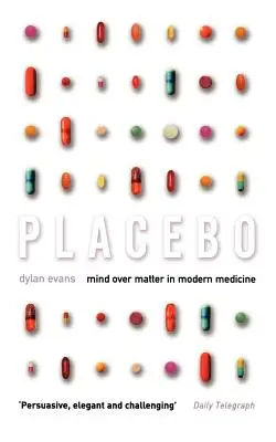 Placebo : L'esprit au service de la matière dans la médecine moderne - Placebo: Mind Over Matter in Modern Medicine