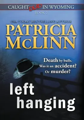 L'homme suspendu (Pris en flagrant délit dans le Wyoming, Livre 2) - Left Hanging (Caught Dead In Wyoming, Book 2)