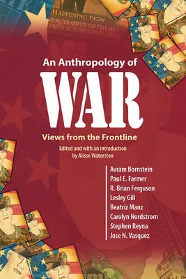 Anthropologie de la guerre : points de vue de la ligne de front - An Anthropology of War: Views from the Frontline