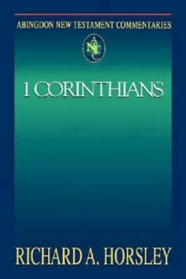 Abingdon New Testament Commentaries : 1 Corinthiens - Abingdon New Testament Commentaries: 1 Corinthians