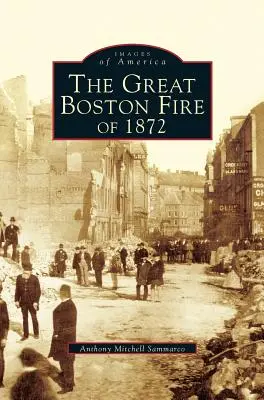 Le grand incendie de 1872 - Great Fire of 1872