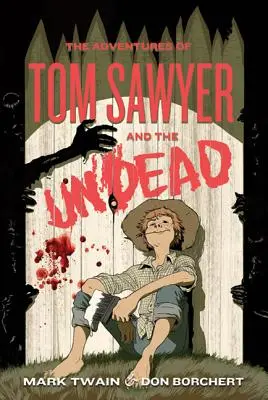 Les aventures de Tom Sawyer et des morts-vivants - The Adventures of Tom Sawyer and the Undead