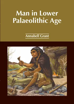 L'homme au Paléolithique inférieur - Man in Lower Palaeolithic Age