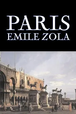 Paris d'Emile Zola, Fiction, Littéraire, Classique - Paris by Emile Zola, Fiction, Literary, Classics
