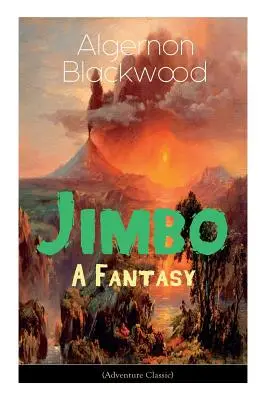 Le Jimbo : Une fantaisie (classique de l'aventure) : Aventures mystiques - Le mystère de la maison vide - The Jimbo: A Fantasy (Adventure Classic): Mystical adventures - The Empty House Mystery